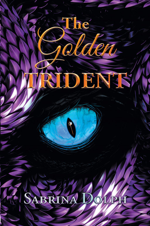 Author Sabrina Dolph's New Book, 'The Golden Trident,' is a Thrilling Fantasy Tale That Follows a Kitchen Servant Who Becomes Swept Up in a Life-Changing Adventure