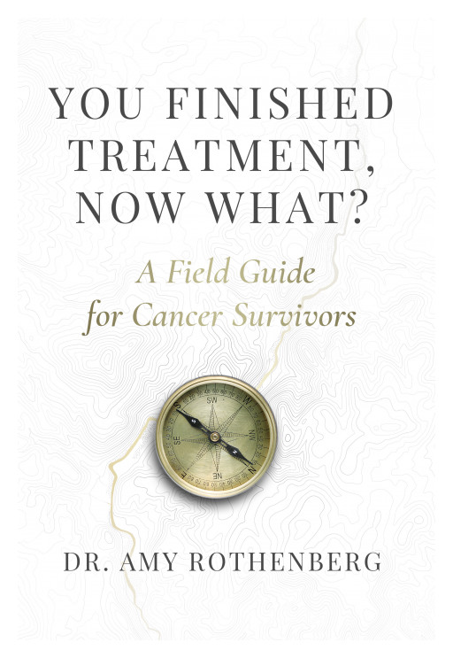 Doctor and Cancer Survivor Pens Essential Book: 'You Finished Treatment, Now What? A Field Guide for Cancer Survivors'