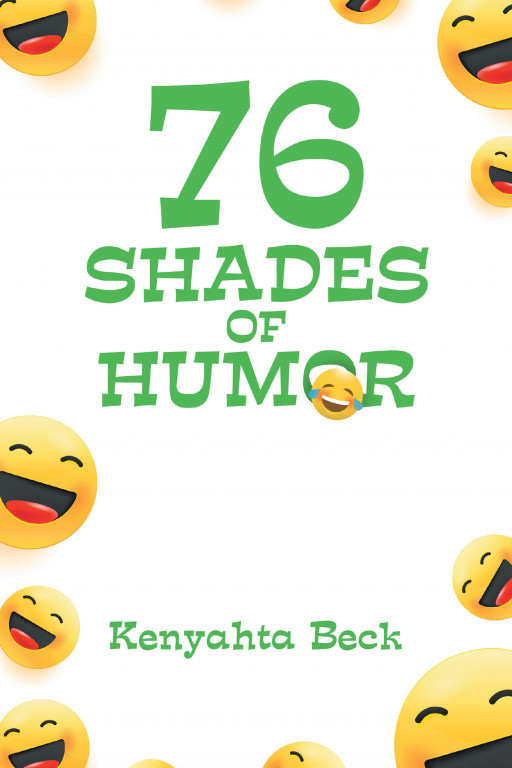 Author Kenyahta Beck's New Book '76 Shades of Humor!' is a Collection of Endlessly Hilarious Jokes Sure to Bring a Smile to All Readers' Faces