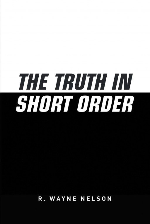 Short order. Wayne Nelson. Power in the Truth.