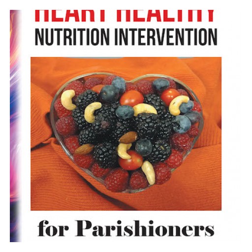Jerry Tucker's New Book "Heart Healthy Nutrition Intervention for Parishioners" is an Eye-Opening Study Investigating Lifestyle Causes of Heart Disease.