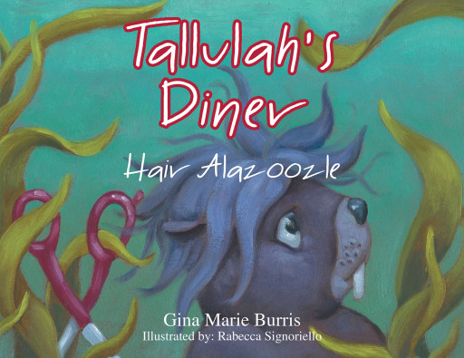 Gina Marie Burris' New Book 'Hair Alazoozle' Is an Enjoyable Underwater Adventure of Tallulah the Turtle and Friends