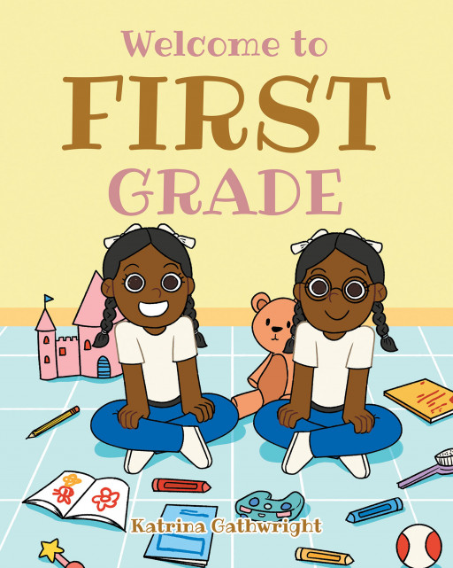 Author Katrina Gathwright’s new book, ‘Welcome to First Grade’ is a delightful tale of two young sisters and their adventures during the first day of first grade