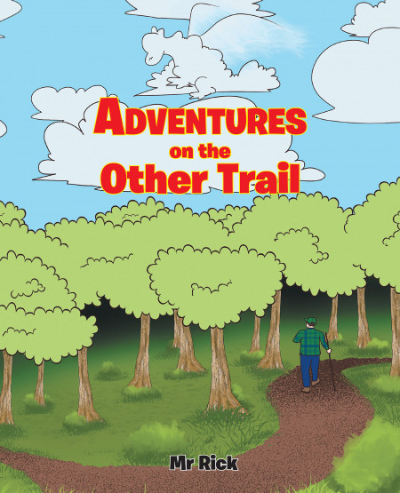 Mr Rick’s New Book ‘Adventures on the Other Trail’ is a Whimsical Adventure That Encourages Young Children to Think Outside the Box