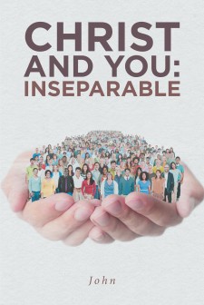 John's Newly Released 'Christ And You: Inseparable' Is A Brilliant ...