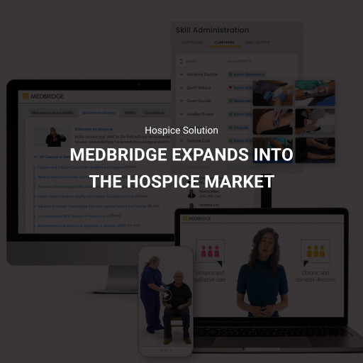MedBridge Announces New Hospice Solution for Improving Staff Retention and Quality of Care
