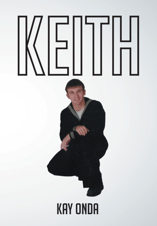 Author Kay Onda's New Book ''Keith'' is a Stunning Expose on the U.S. Military and How They Investigate Military Members' Deaths