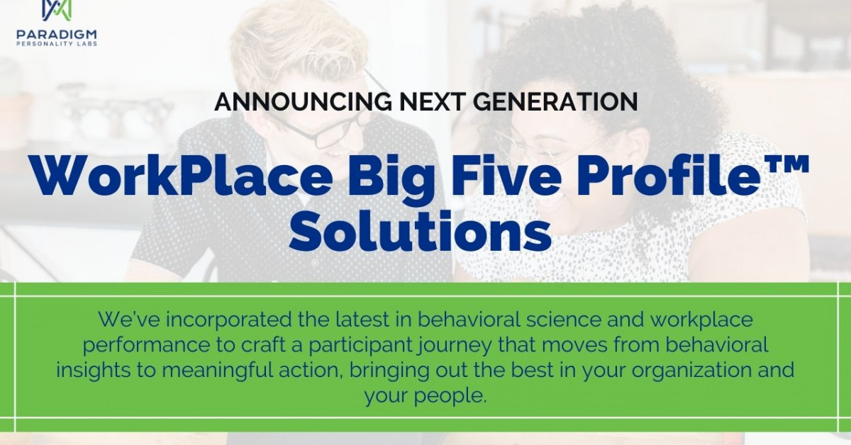 Paradigm Personality Labs Launches the New WorkPlace Big Five Profile ...