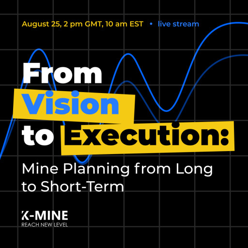 K-MINE Hosts Exclusive Webinar for Mining Executives - 'From Vision to Execution: Mine Planning From Long to Short-Term'