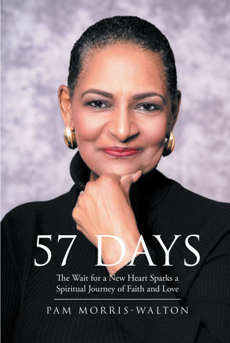 Pam Morris-Walton’s Newly Released ’57 Days: The Wait for a New Heart Sparks a Spiritual Journey of Faith and Love’ is a Moving Read About How Beautiful Life Can Become