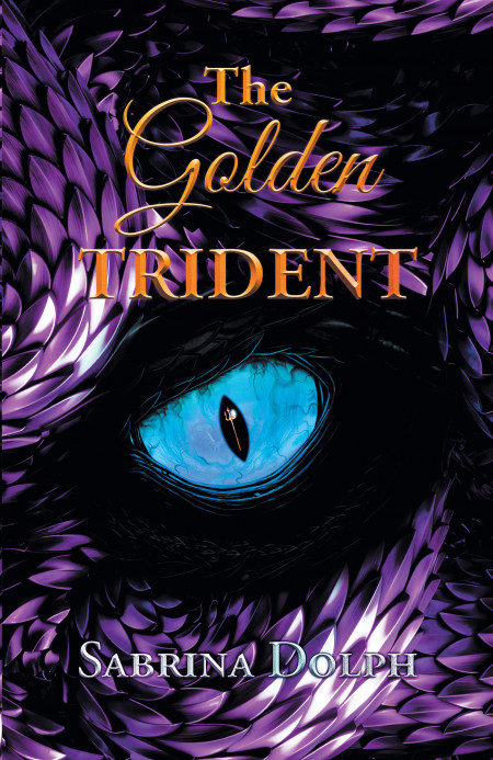 Author Sabrina Dolph’s New Book, ‘The Golden Trident,’ is a Thrilling Fantasy Tale That Follows a Kitchen Servant Who Becomes Swept Up in a Life-Changing Adventure