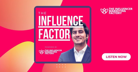 The Influence Factor — Influencer Marketing Podcast