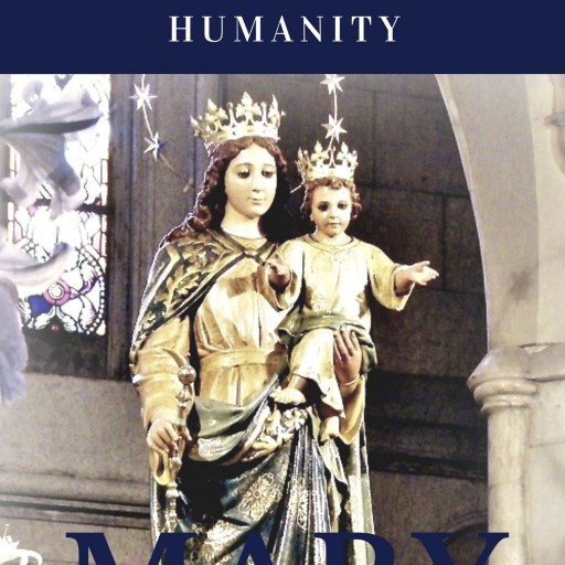 Hope and Life Press Announces HELP FOR SUFFERING HUMANITY: MARY, HELP OF CHRISTIANS by Brian Kiczek