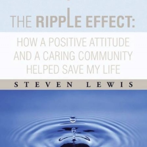 Steven Lewis, Author of "The Ripple Effect," Highlighted in Author Solutions Real Authors, Real Impact Campaign