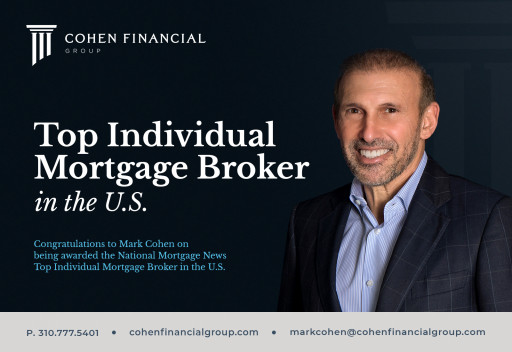 Mark Cohen of Cohen Financial Group Named the Top Individual Mortgage Broker in the U.S. by National Mortgage News