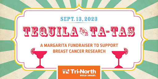 Tri-North Builders’ Annual Tequila for Ta-Tas is Sept. 13