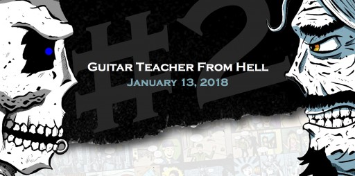 Acey Slade's GUITAR TEACHER FROM HELL: ISSUE #2 Now Available!