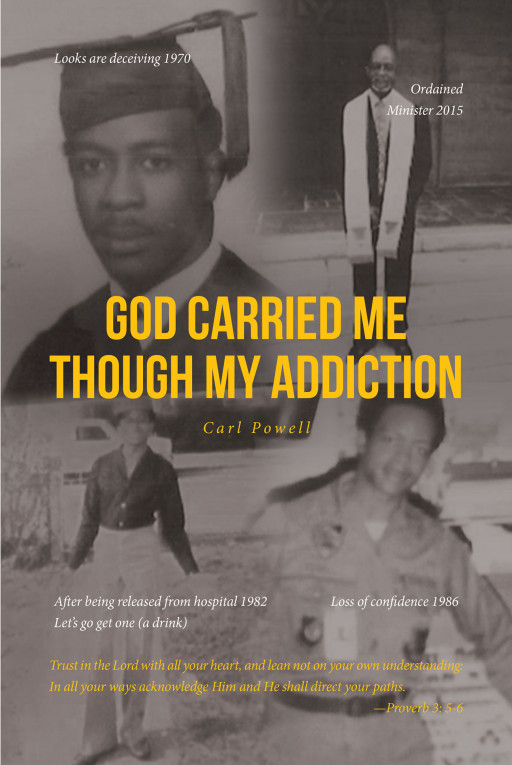 Author Carl Powell’s new book ‘God Carried Me through My Addiction’ explores how a strong relationship with God can be a powerful tool in one’s recovery from addiction