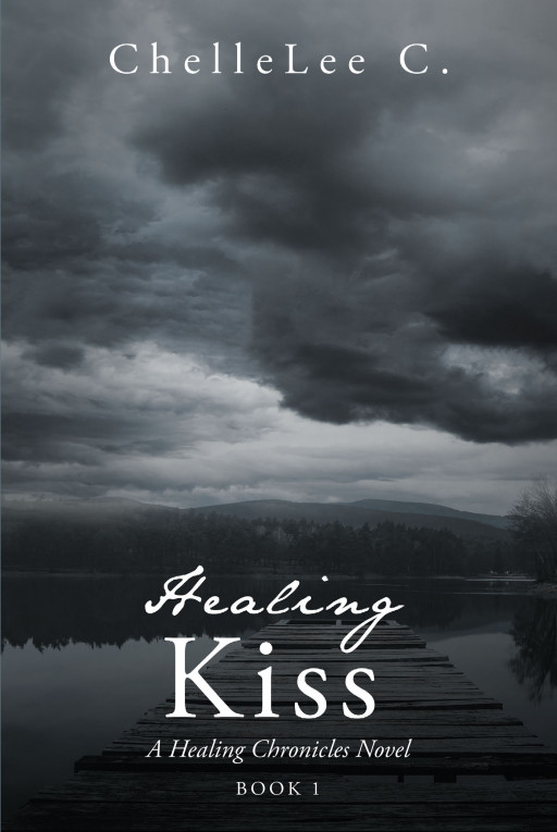 ChelleLee C.’s New Book ‘Healing Kiss’ is a Thrilling Romance That Follows JenaLeigh Perkins, a High Schooler Who Swiftly Finds Herself in the Middle of an Ancient War