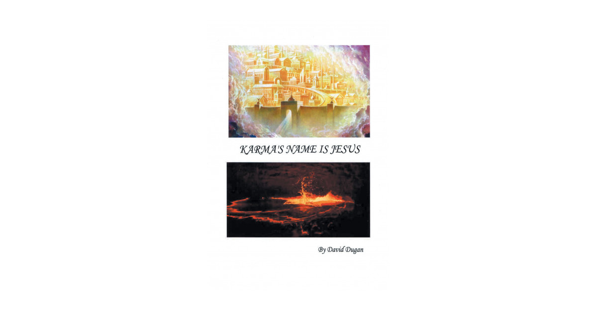 Author David Dugan's New Book 'Karma's Name is Jesus' is a Faith-Based Read That Explores How America Can Return to Its Christian Values It Once Started From