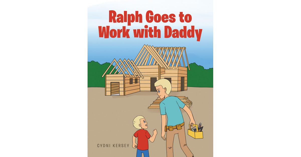 Cydni Kersey's New Book 'Ralph Goes to Work With Daddy' Follows a