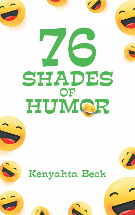 Author Kenyahta Beck’s New Book ’76 Shades of Humor!’ is a Collection of Endlessly Hilarious Jokes Sure to Bring a Smile to All Readers’ Faces
