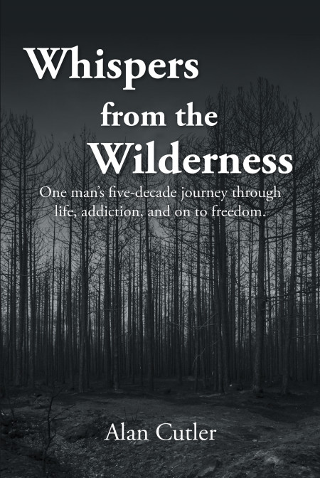 Alan Cutler’s New Book ‘Whispers From the Wilderness’ Holds a Strong ...