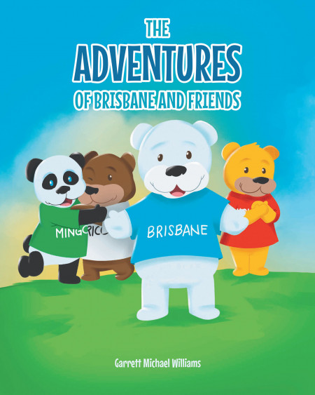 Author Garrett Michael Williams’ new book, ‘The Adventures of Brisbane and Friends’ is an adventurous tale with a message of love