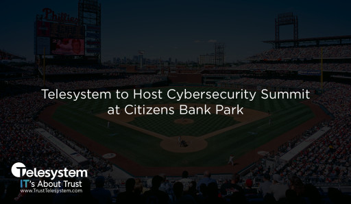 Telesystem to Host Cybersecurity Summit at Citizens Bank Park