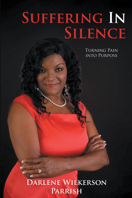 Author Darlene Wilkerson Parrish's new book, 'Suffering In Silence' is a tale of encouragement sharing her own truths to inspire her readers