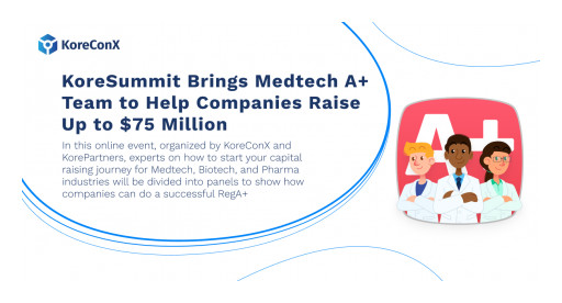 KoreSummit Brings Medtech A+ Team to Help Companies Raise Up to $75 Million