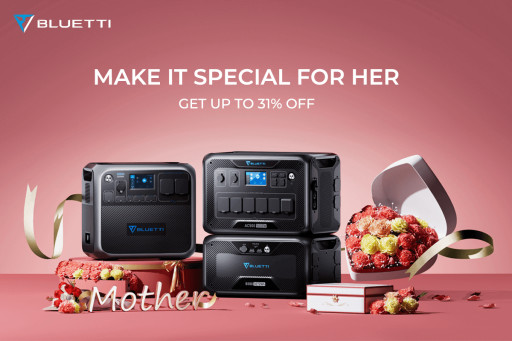 BLUETTI Makes Mother’s Day Special With Various Power Solutions