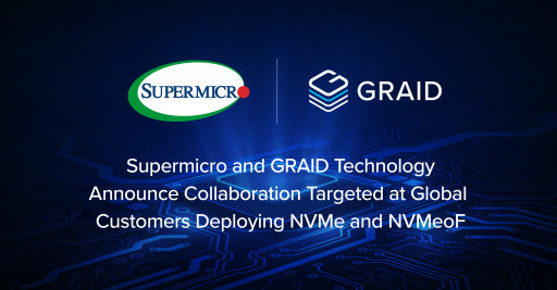 GRAID Technology and Supermicro Announce Collaboration Targeted at Customers Deploying NVMe and NVMeoF