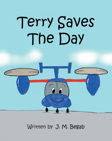 J. M. Begab’s New Book ‘Terry Saves the Day’ is a Sweet Story That Reminds Children of Their Worth