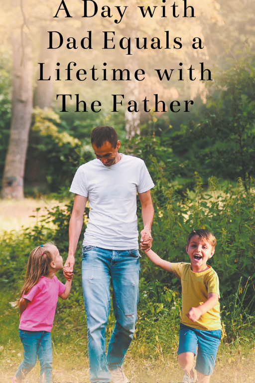 Author Kevin Quaite's New Book 'A Day With Dad Equals a Lifetime With the Father' is a Book Dedicated to Growing Up With Father Figures and the Lord
