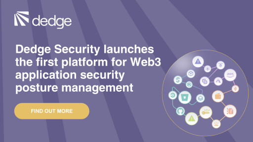 Dedge Security Launches the First Platform for Web3 Application Security Posture Management