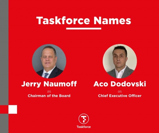 Taskforce Names Jerry Naumoff as Chairman of the Board & Taskforce Names Aco Dodovski as Chief Executive Officer
