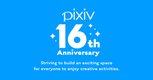 pixiv Celebrates the 16th Anniversary of Its Launch - Over 98 Million Registered Users, With More Than 131 Million Total Posted Works