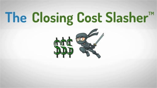 Closing Cost Slasher®