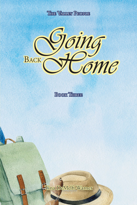 Author Tina DeMelfi-Warner’s New Book, ‘Going Back Home’, Book Three in the Valley People Series, is a Gripping Romance Involving a Married Couple Struggling Through Conflict