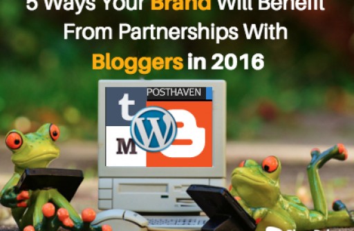 Why Brands Need to Work With Bloggers in 2016 by BlogsRlease