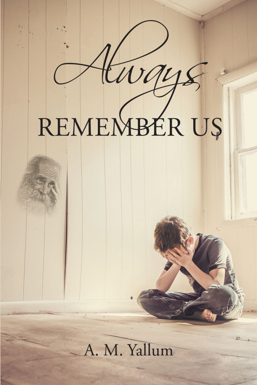 Author A. M. Yallum’s New Book, ‘Always Remember Us’, Follows the Treacherous Journey of a Boy Born Into a Violent, Dangerous World Outside of Pittsburgh