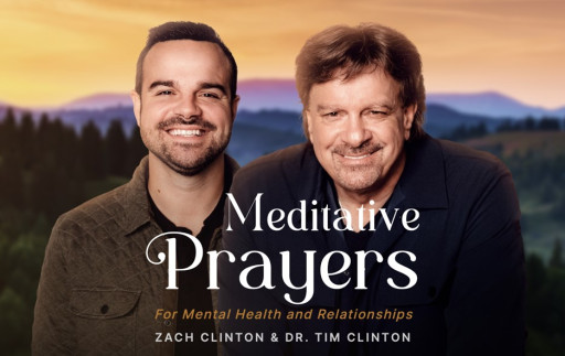 Pray.com Launches  ‘Meditative Prayers’ Podcast Hosted by Father-Son Duo, Dr. Tim and Zach Clinton