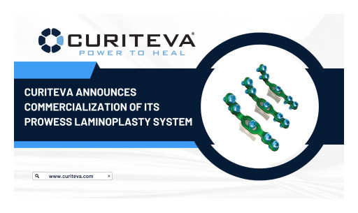 Curiteva Announces Commercialization of Its Prowess Laminoplasty System
