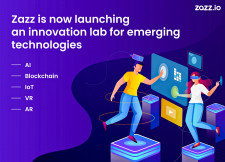 Zazz is Now Launching an Innovation Lab for Emerging Technologies - AI, Blockchain, IoT, VR, and AR