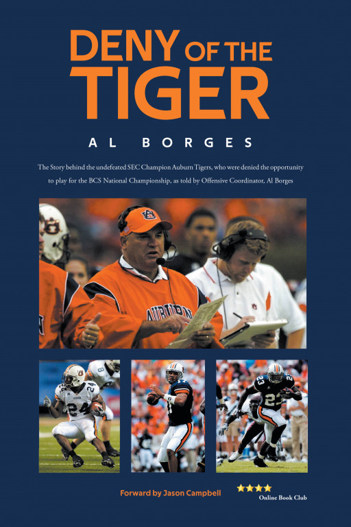 Author Al Borges’ New Book ‘Deny of the Tiger’ is the Autobiographical Coaching Career of the Author When He Worked With The Auburn Tigers