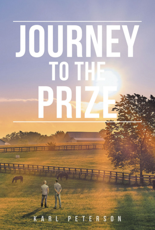 Author Karl A. Peterson Announces Release of New Book, 'Journey to the Prize'