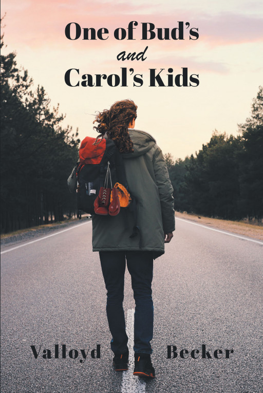 Author Valloyd Becker's New Book 'One of Bud's and Carol's Kids' is the Story of the Author's Struggle to Find Hope and Meaning in This Life
