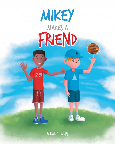Mikal Phillips’ New Book, ‘Mikey Makes a Friend’, Is an Appealing Picture Book That Aims to Foster an Environment of Acceptance and Respect Towards Diversity