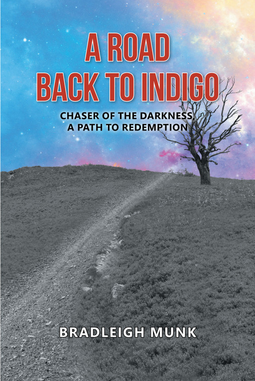 Bradleigh Munk’s New Book ‘A Road Back to Indigo’, the Second Book of the Series, is a Riveting Adventure Following a Band of Friends’ Travels Through Time